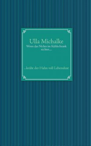 Livre Wenn das Nichts im Kuhlschrank nichtet.... Ulla Michalke