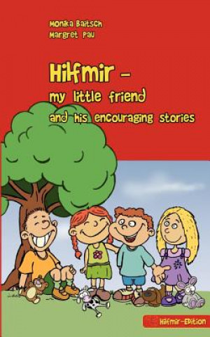 Carte Hilfmir - my little friend and his encouraging stories Monika Baitsch