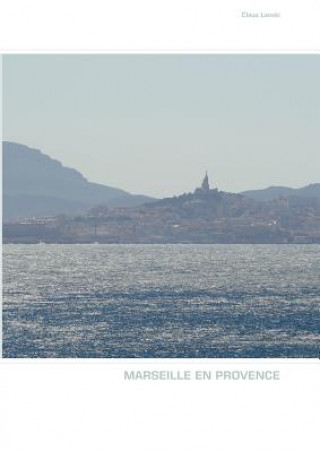 Kniha Marseille En Provence Claus Lenski
