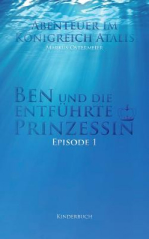 Könyv Ben und die entfuhrte Prinzessin Markus Ostermeier