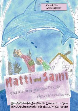 Kniha Matti und Sami und die drei groessten Fehler des Universums Katja Lührs