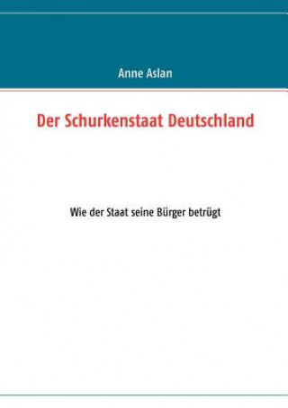 Libro Schurkenstaat Deutschland Anne Aslan