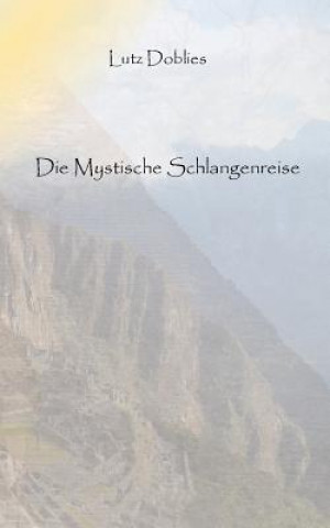 Kniha mystische Schlangenreise Lutz Doblies