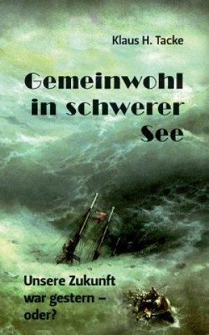 Buch Gemeinwohl in schwerer See Klaus H. Tacke