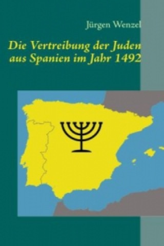 Książka Die Vertreibung der Juden aus Spanien im Jahr 1492 Jürgen Wenzel