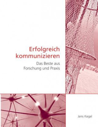 Kniha Erfolgreich kommunizieren Jens Kegel