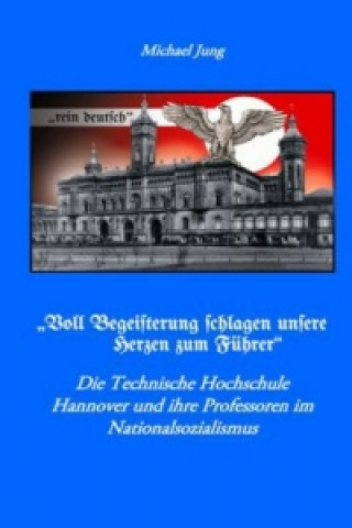 Книга "Voll Begeisterung schlagen unsere Herzen zum Führer" Michael Jung