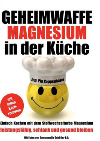 Libro Geheimwaffe Magnesium in der Kuche Pia Koppenhofer