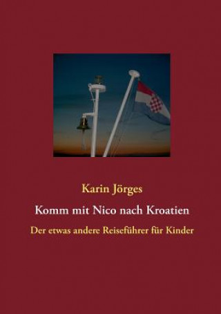 Kniha Komm mit Nico nach Kroatien Karin Jörges