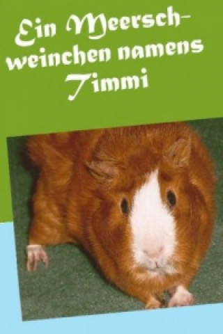 Könyv Ein Meerschweinchen namens Timmi Jamina Diley