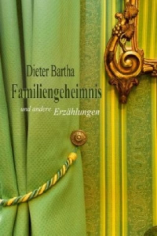 Kniha Familiengeheimnis Dieter Bartha