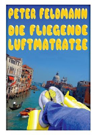 Carte fliegende Luftmatratze Peter Feldmann