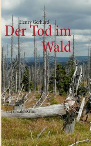 Kniha Tod im Wald Henry Gerhard