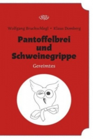 Kniha Pantoffelbrei und Schweinegrippe Wolfgang Bruckschlegl