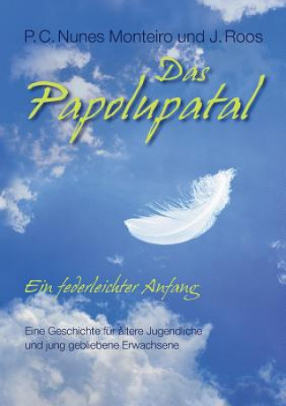 Kniha Papolupatal. Ein federleichter Anfang P.C. Nunes Monteiro