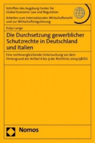 Kniha Die Durchsetzung gewerblicher Schutzrechte in Deutschland und Italien Katja Lange
