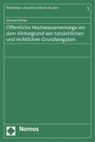 Книга Öffentliche Hochwasservorsorge vor dem Hintergrund von tatsächlichen und rechtlichen Grundvorgaben Michael Rolfsen