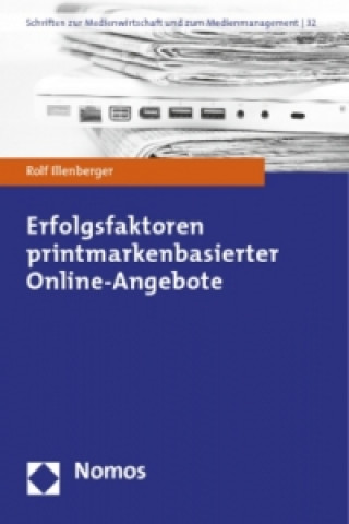 Könyv Erfolgsfaktoren printmarkenbasierter Online-Angebote Rolf P. Illenberger