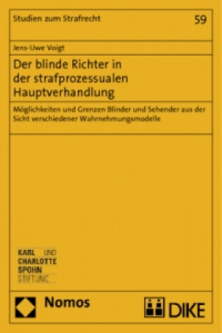 Książka Der blinde Richter in der strafprozessualen Hauptverhandlung Jens-Uwe Voigt