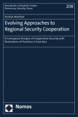 Kniha Evolving Approaches to Regional Security Cooperation Shafiah F. Muhibat
