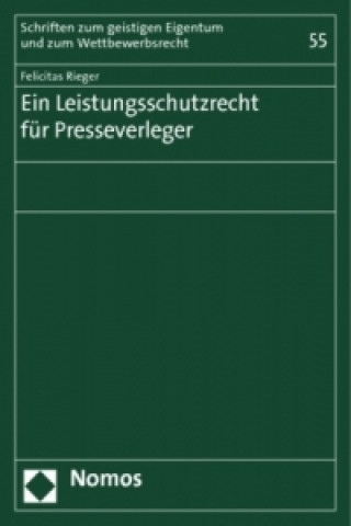 Kniha Ein Leistungsschutzrecht für Presseverleger Felicitas Rieger