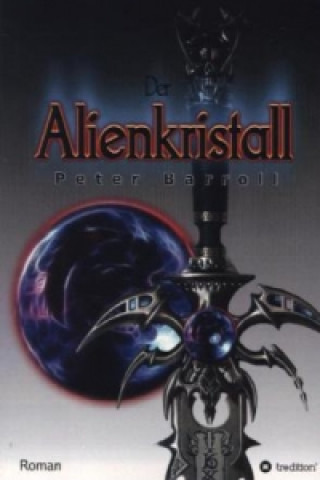 Könyv Alienkristall Peter Barroll