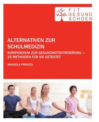 Kniha Alternativen zur Schulmedizin Manuela Frenzel