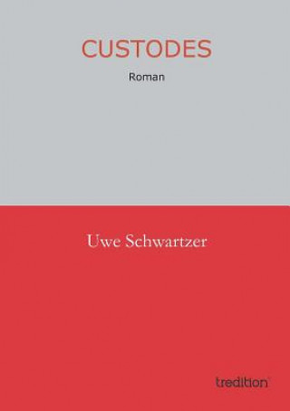 Kniha Custodes Uwe Schwartzer