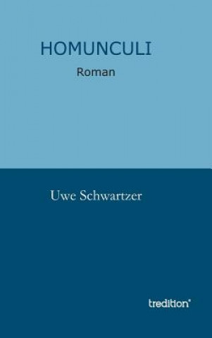 Livre Homunculi Uwe Schwartzer