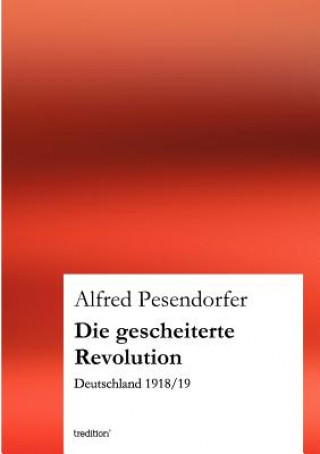 Книга gescheiterte Revolution Alfred Pesendorfer