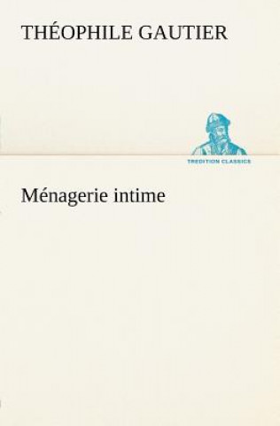 Книга Menagerie intime Théophile Gautier