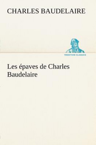 Carte Les epaves de Charles Baudelaire Charles Baudelaire