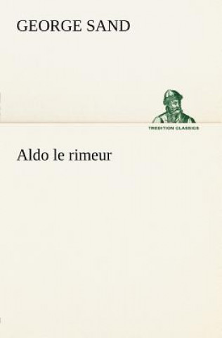 Könyv Aldo le rimeur George Sand