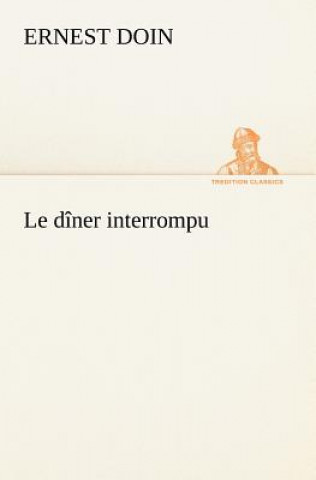 Livre diner interrompu Ernest Doin