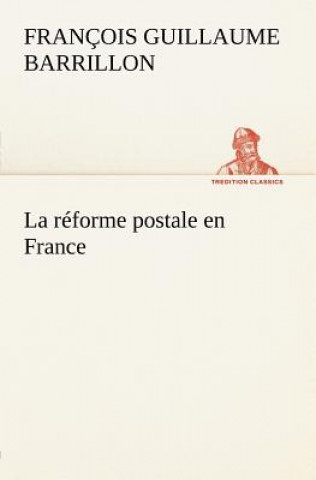 Kniha reforme postale en France François Guillaume Barrillon