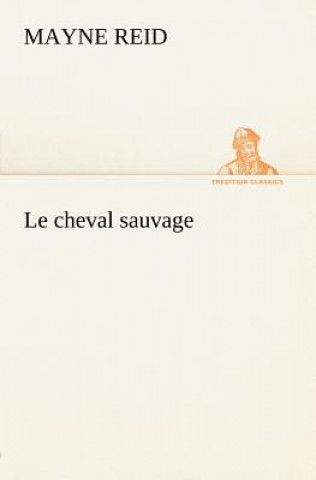 Книга cheval sauvage Mayne Reid