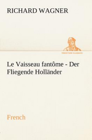 Kniha Fliegende Hollander. French Richard (Princeton Ma) Wagner