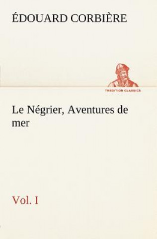 Buch Negrier, Vol. I Aventures de mer Édouard Corbi