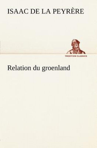 Kniha Relation du groenland Isaac de La Peyr