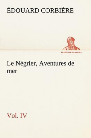 Carte Negrier, Vol. IV Aventures de mer Édouard Corbi