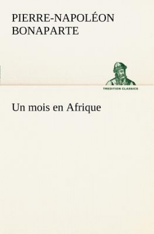 Kniha mois en Afrique Pierre-Napoléon Bonaparte