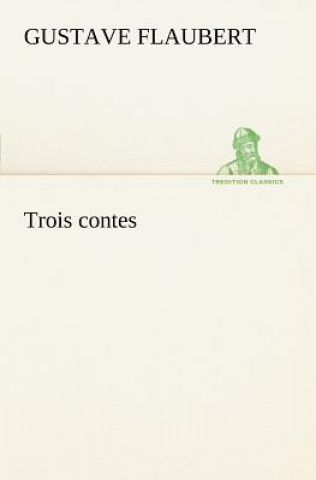 Knjiga Trois contes Gustave Flaubert