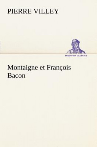 Carte Montaigne et Francois Bacon Pierre Villey
