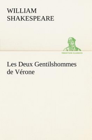 Könyv Les Deux Gentilshommes de Verone William Shakespeare