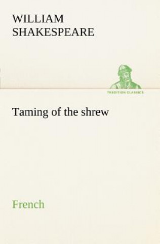 Książka Taming of the shrew. French William Shakespeare