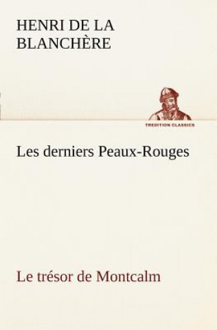 Carte Les derniers Peaux-Rouges Le tresor de Montcalm Henri de La Blanch