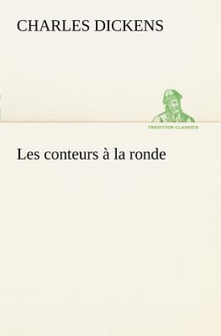 Kniha Les conteurs a la ronde Charles Dickens