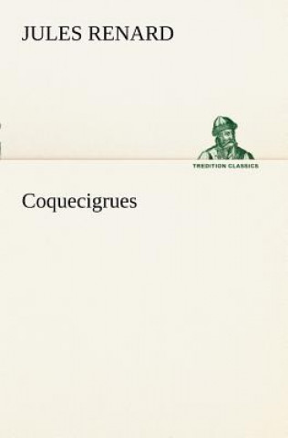 Βιβλίο Coquecigrues Jules Renard