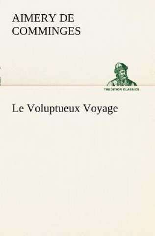Könyv Voluptueux Voyage Aimery de