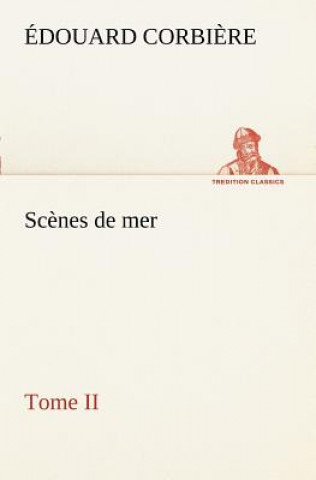 Carte Scenes de mer, Tome II Édouard Corbi